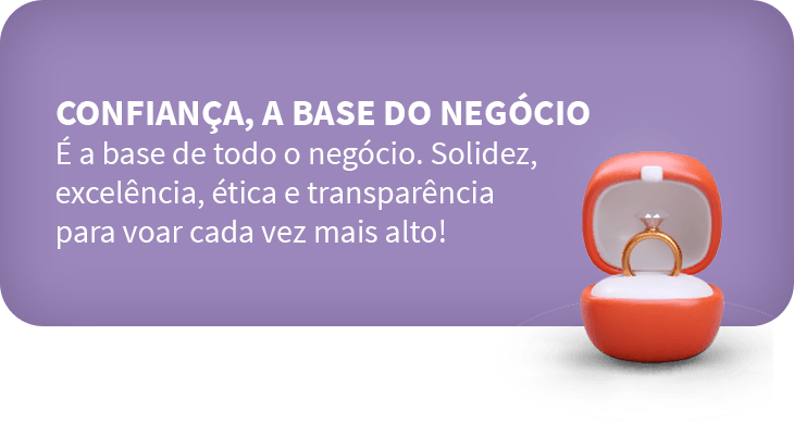 Confiança, a base do negócio